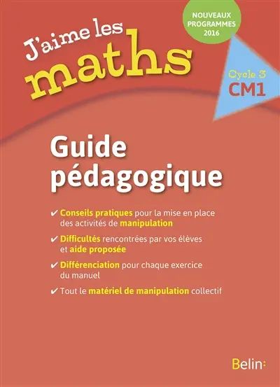 J'aime les maths CM1, cycle 3 : guide pédagogique