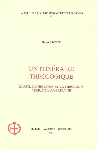 Un itinéraire théologique : Barth, Bonhoeffer et la théologie africaine-américaine