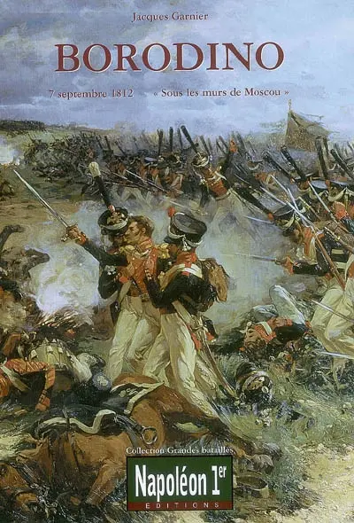 Borodino : 7 septembre 1812, sous les murs de Moscou