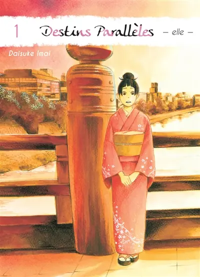 Destins parallèles : elle. Vol. 1