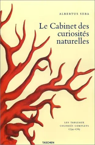 Le cabinet des curiosités naturelles : Albertus Seba : les tableaux coloriés complets, 1734-1765