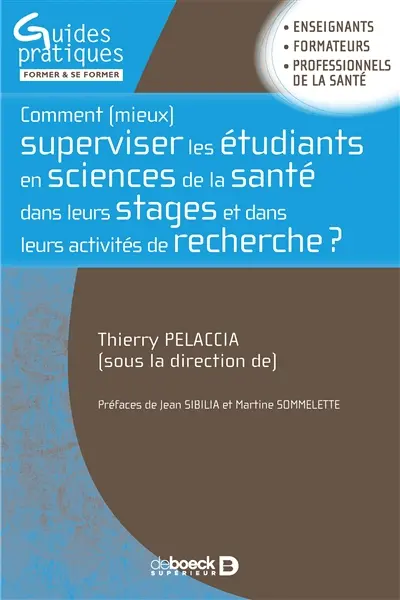Comment (mieux) superviser les étudiants en sciences de la santé dans leurs stages et dans leurs activités de recherche ?