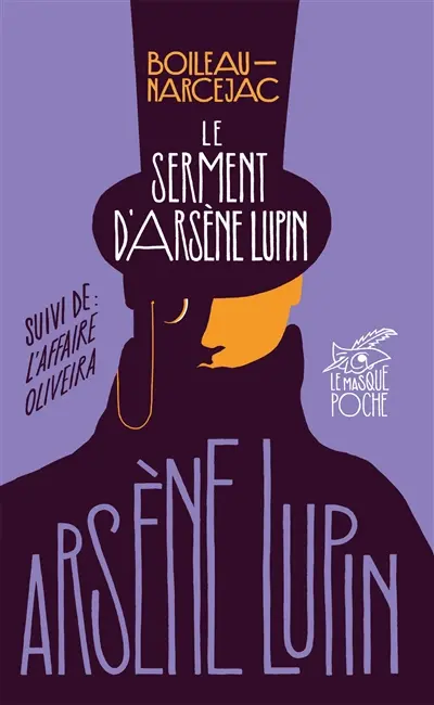 Le serment d'Arsène Lupin. L'affaire Oliveira