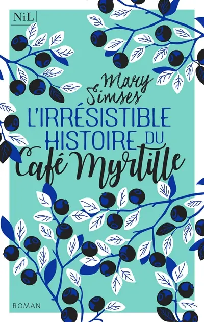 L'irrésistible histoire du Café Myrtille