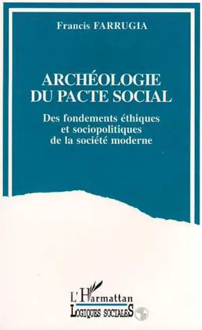 Archéologie du pacte social : des fondements éthiques et sociopolitiques de la société moderne
