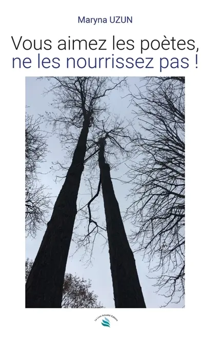 Vous aimez les poètes, ne les nourrissez pas !