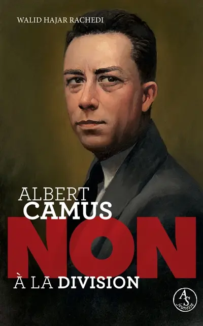 Albert Camus : non à la division