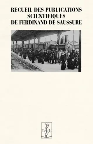 Recueil des publications scientifiques de Ferdinand de Saussure