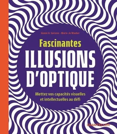 Fascinantes illusions d'optique : mettez vos capacités visuelles et intellectuelles au défi