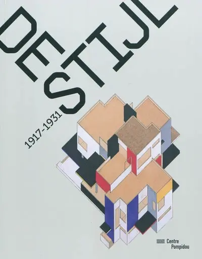 De Stijl : 1917-1931 : exposition, Paris, Centre national d'art et de culture Georges Pompidou (Paris), du 1er décembre 2010 au 21 mars 2011