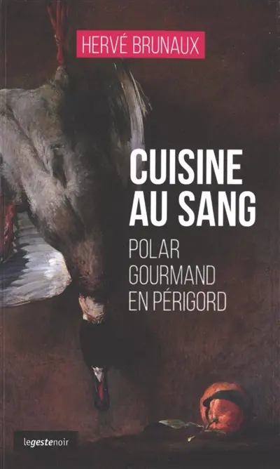 Cuisine au sang : polar gourmand en Périgord