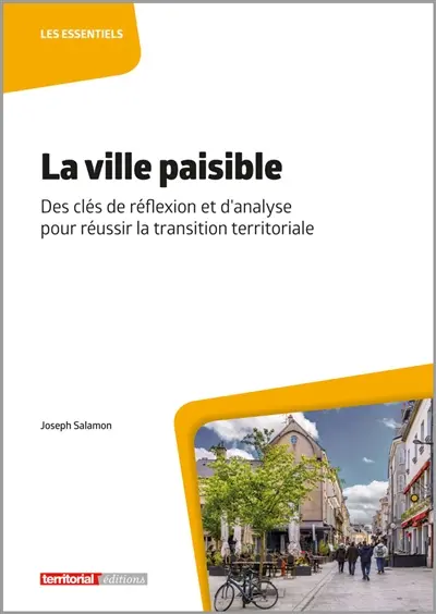 La ville paisible : des clés de réflexion et d'analyse pour réussir la transition territoriale
