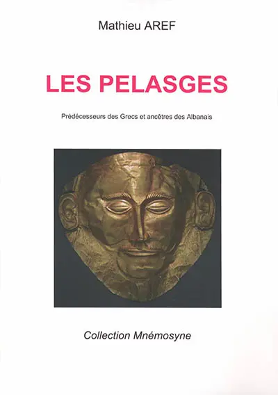 Les Pélasges : prédécesseurs des Grecs et ancêtres des Albanais