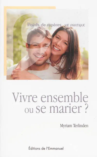 Vivre ensemble ou se marier ?