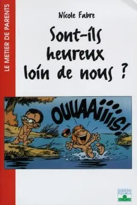 Sont-ils heureux loin de nous ?