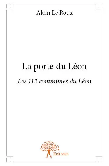 La porte du léon : Les 112 communes du Léon