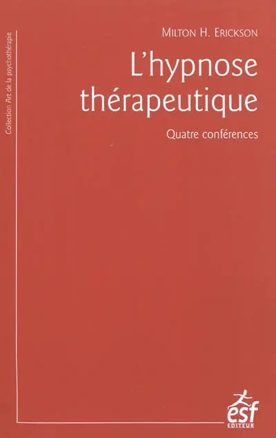 L'hypnose thérapeutique : quatre conférences