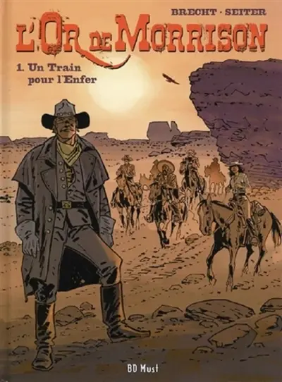 L'or de Morrison. Vol. 1. Un train pour l'enfer