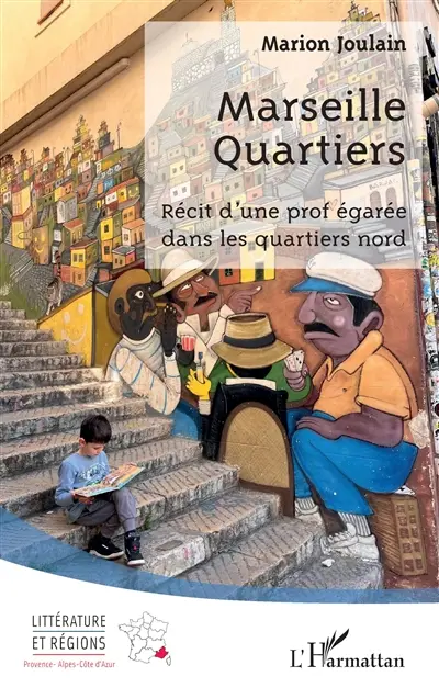 Marseille quartiers : récit d'une prof égarée dans les quartiers nord