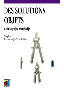 Des Solutions objets : gérer les projets orientés objets
