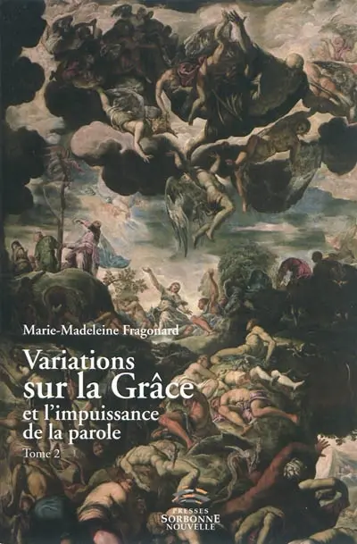 Variations sur la Grâce et l'impuissance de la parole : choix d'articles. Vol. 2