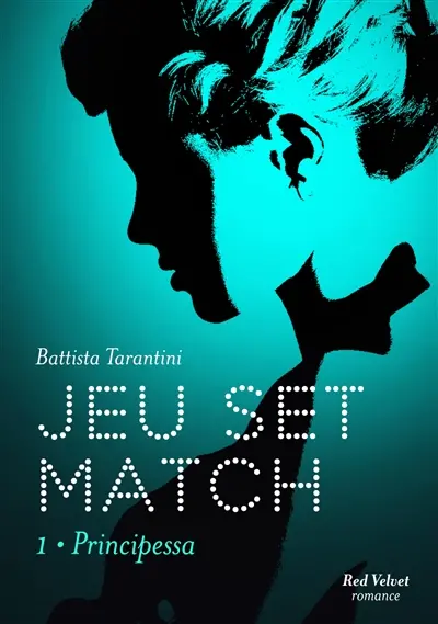 Jeu set match. Vol. 1. Principessa