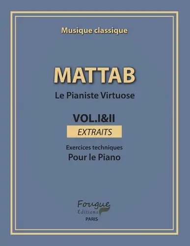 Le pianiste virtuose. Vol. 1 & 2, extraits : exercices techniques pour le piano : musique classique