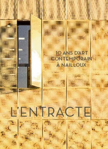 L'Entracte : 10 ans d'art contemporain à Nailloux