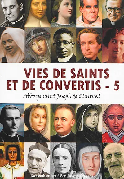 Vies de saints et de convertis. Vol. 5