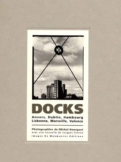 Docks : Anvers, Dublin, Hambourg, Lisbonne, Marseille, Valence