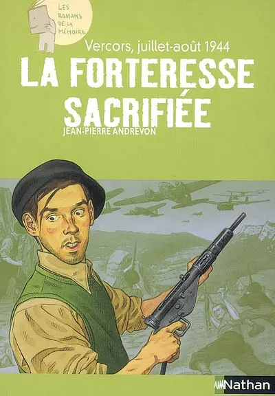 La forteresse sacrifiée : Vercors, juillet-août 1944