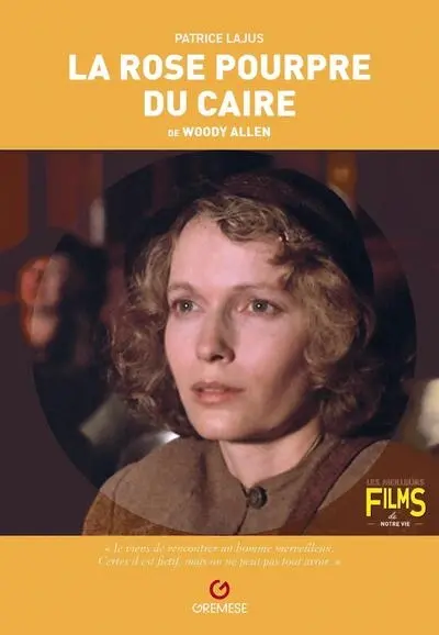 La rose pourpre du Caire de Woody Allen : The purple rose of Cairo, 1985