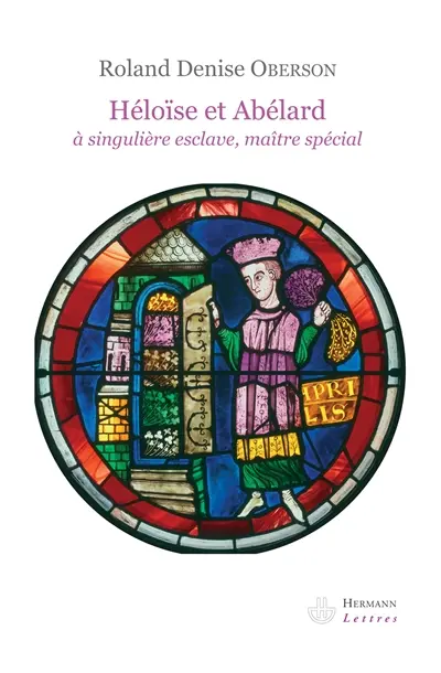 Héloïse et Abélard : à singulière esclave, maître spécial