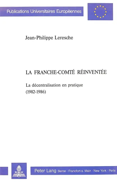 La Franche-Comté réinventée : La décentralisation en pratique (1982-1986)