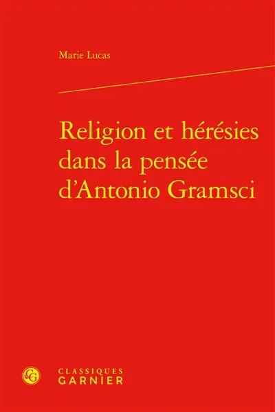 Religion et hérésies dans la pensée d'Antonio Gramsci
