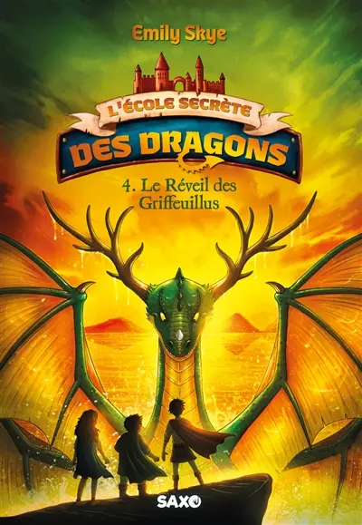 L'école secrète des dragons. Vol. 4. Le réveil des Griffeuillus