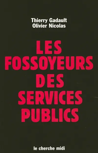 Les fossoyeurs des services publics