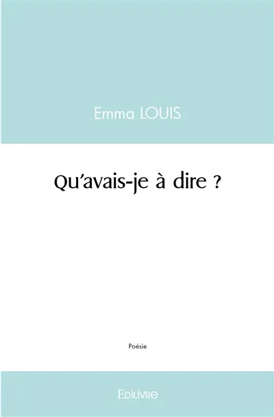 Qu'avais je à dire ?