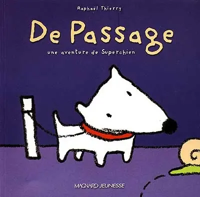 Une aventure de Superchien. De passage
