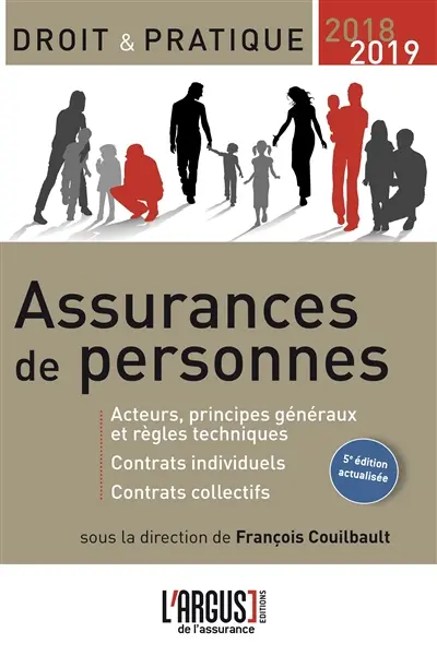 Assurances de personnes : acteurs, principes généraux et règles techniques, contrats individuels, contrats collectifs : 2018-2019