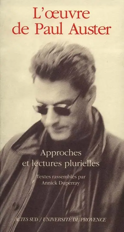 L'oeuvre de Paul Auster : approches et lectures plurielles : actes du colloque Paul Auster