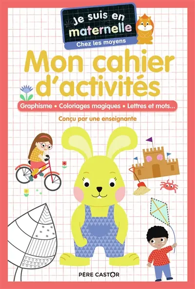 Mon cahier d'activités, chez les moyens : graphisme, coloriages magiques, lettres et mots...