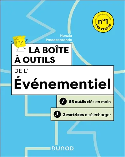 La boîte à outils de l'événementiel : 65 outils clés en main + 2 matrices à télécharger