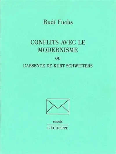 Conflits avec le modernisme ou l'Absence de Kurt Schwitters