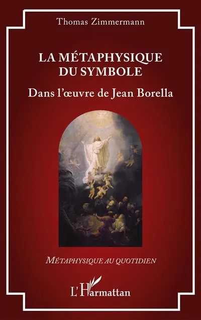 La métaphysique du symbole : dans l'oeuvre de Jean Borella