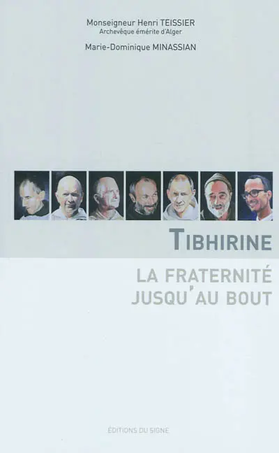 Tibhirine : la fraternité jusqu'au bout