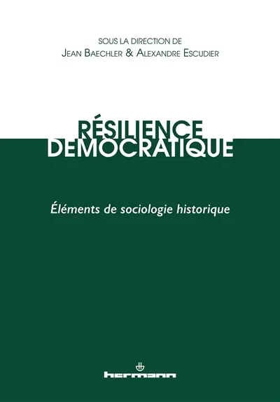 Résilience démocratique : éléments de sociologie historique