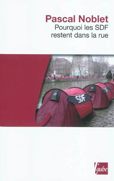 Pourquoi les SDF restent dans la rue