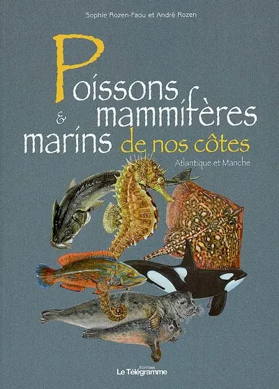 Poissons & mammifères marins de nos côtes : Atlantique et Manche