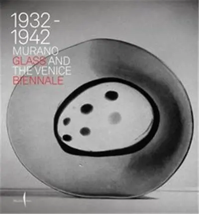 Murano Glass and the Venice Biennale 1932-1942 : 1932–1942